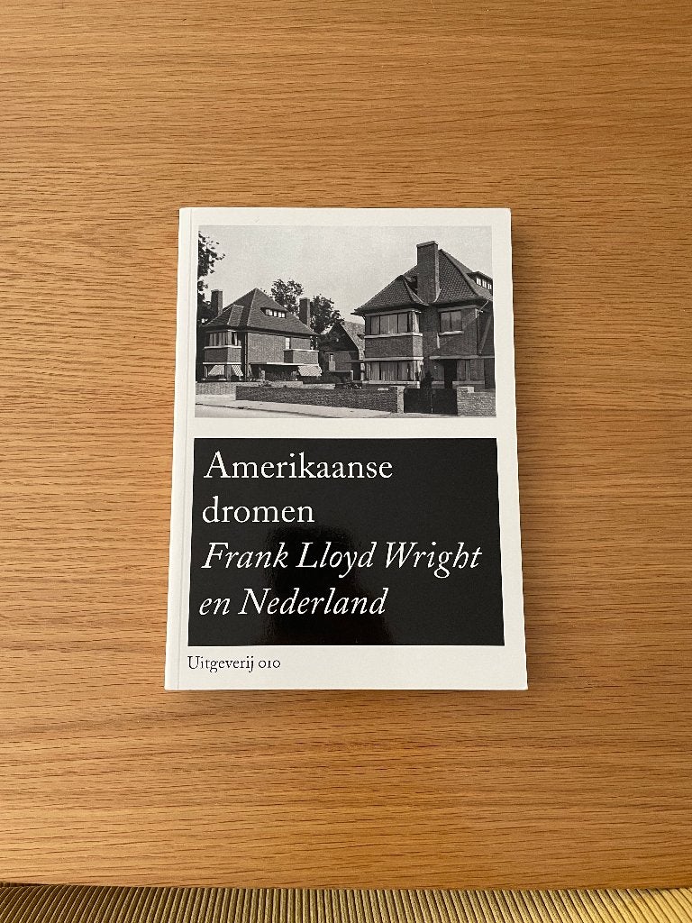 Amerikaanse dromen - Frank Lloyd Wright en Nederland, Boeken, Architecten, Herman van Bergeijk, Ophalen of Verzenden, Zo goed als nieuw