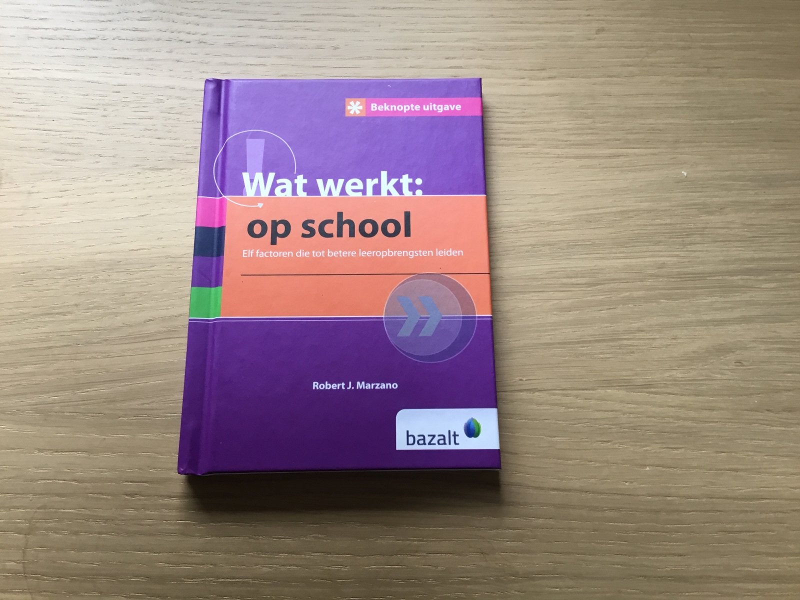 Wat werkt: op school - Robert J. Marzano (Beknopte uitgave), Boeken, Ophalen of Verzenden, Nieuw