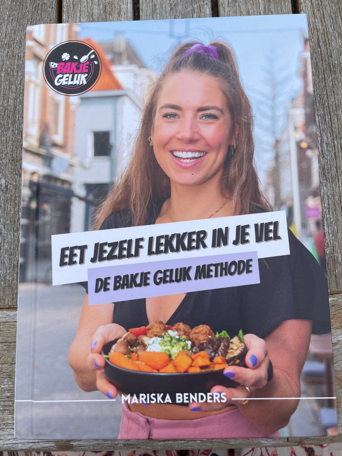 Bakje Geluk: Eet Jezelf Lekker in Je Vel - Mariska Benders, Hoofdgerechten, Nieuw, Ophalen of Verzenden, Gezond koken