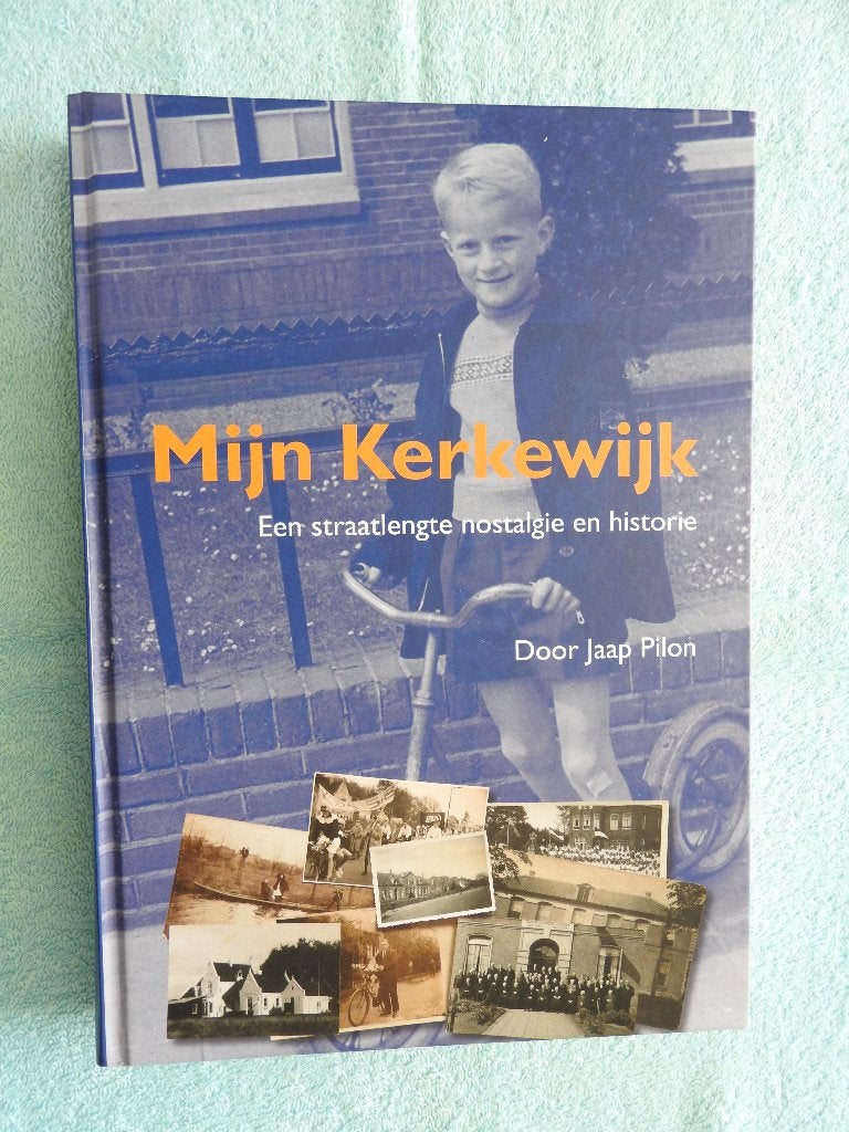 Mijn Kerkewijk - Een straatlengte nostalgie - Veenendaal, Boeken, Ophalen of Verzenden, Zo goed als nieuw