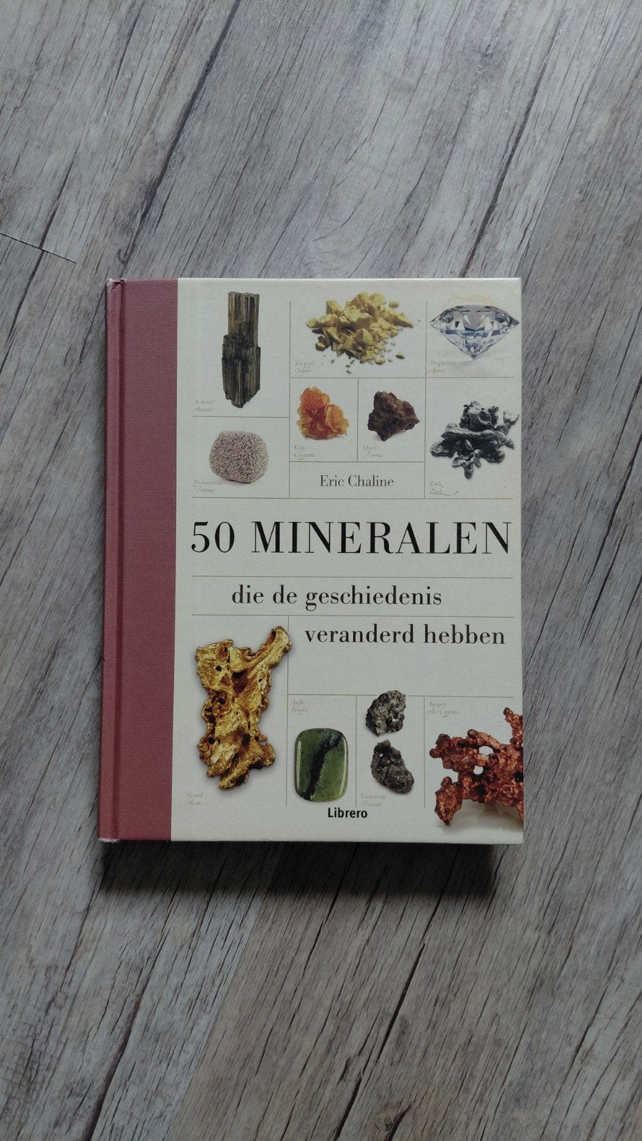 50 Mineralen die de geschiedenis hebben veranderd, Ophalen of Verzenden, Gelezen, Eric Chaline, Natuurwetenschap