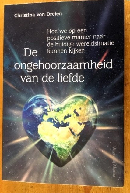 De ongehoorzaamheid van de liefde - Christina von Dreien, Achtergrond en Informatie, Spiritualiteit algemeen, Ophalen of Verzenden
