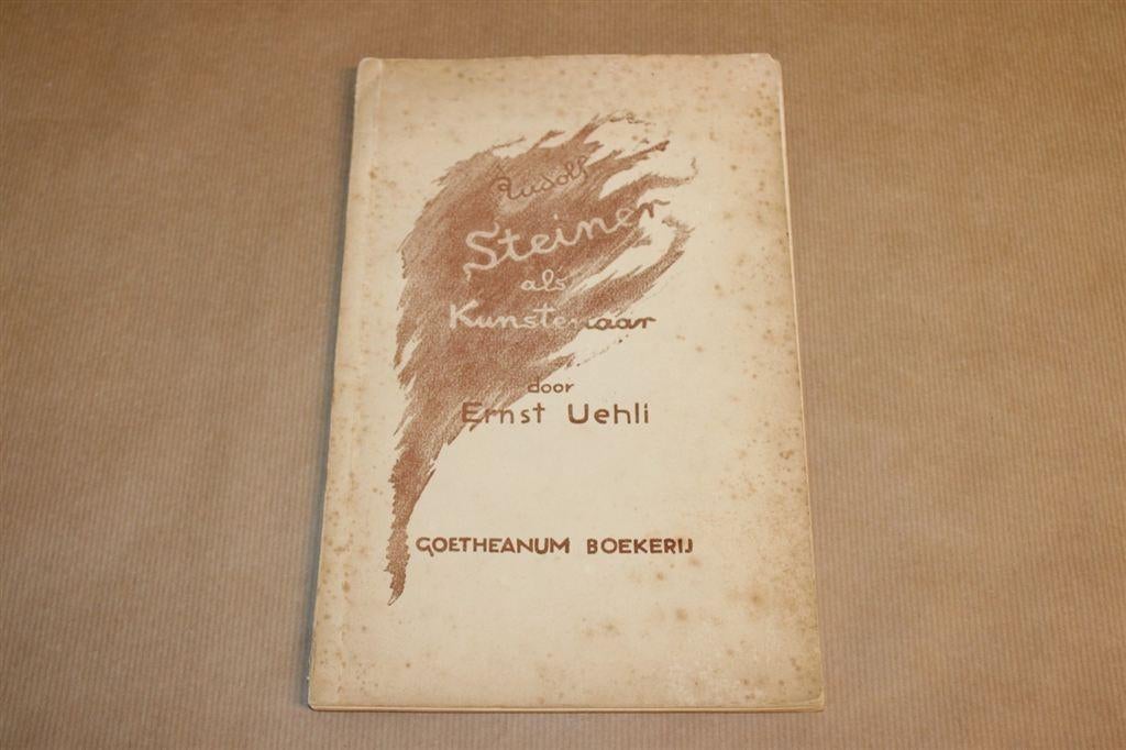 Steiner als kunstenaar - Ernst Uehli - 1922 !!, Boeken, Ophalen of Verzenden, Gelezen, Overige onderwerpen, Achtergrond en Informatie