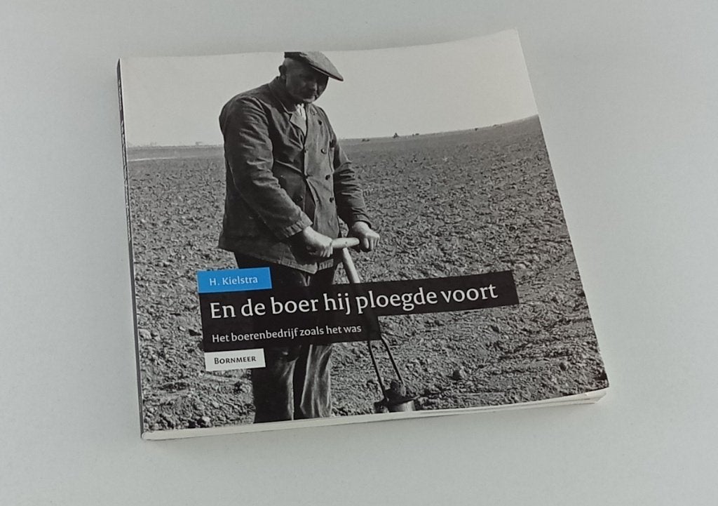 Kielstra, H. - En de boer hij ploegde voort / Het boerenbed, Ophalen of Verzenden, 20e eeuw of later, Gelezen