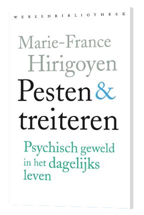 Pesten en treiteren Marie-France Hirigoyen, Ophalen of Verzenden, Zo goed als nieuw