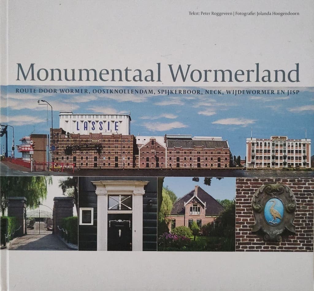 Monumentaal Wormerland - ISBN 9789078381433 - P. Roggeveen, Boeken, Architecten, Ophalen of Verzenden, Peter Roggeveen, Zo goed als nieuw