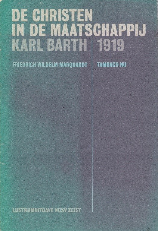 De Christen in de maatschappij Karl Barth 1919, Boeken, Gelezen, Christendom | Protestants, Ophalen of Verzenden, Friedrich Wilhelm Marquardt