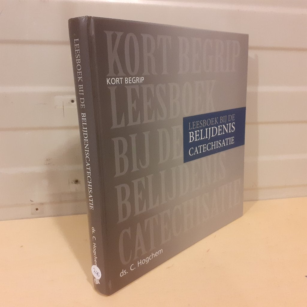 Nr. 246 Ds. C. Hogchem: Leesboek bij de belijdeniscatechisat, Ds. C. Hogchem, Christendom | Protestants, Ophalen of Verzenden