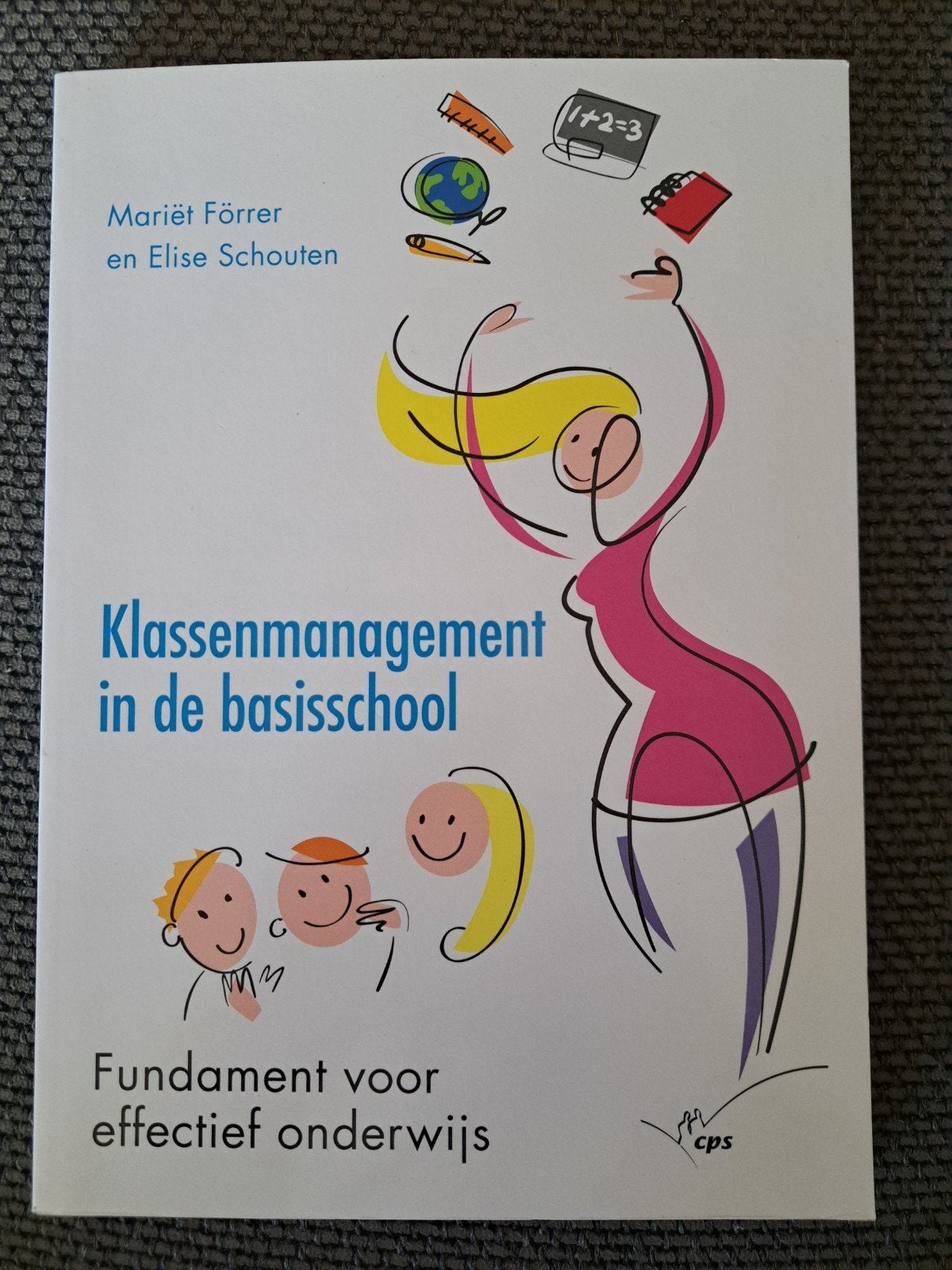 Klassenmanagement in de basisschool - Mariët Förrer, Overige vakken, Mariët Förrer en Elise Schouten, Ophalen of Verzenden, Zo goed als nieuw