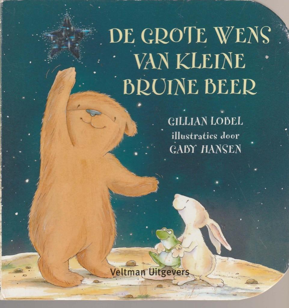 De grote wens van kleine bruine beer - Gillian Lobel"", Fictie algemeen, Jongen of Meisje, Ophalen of Verzenden, Zo goed als nieuw