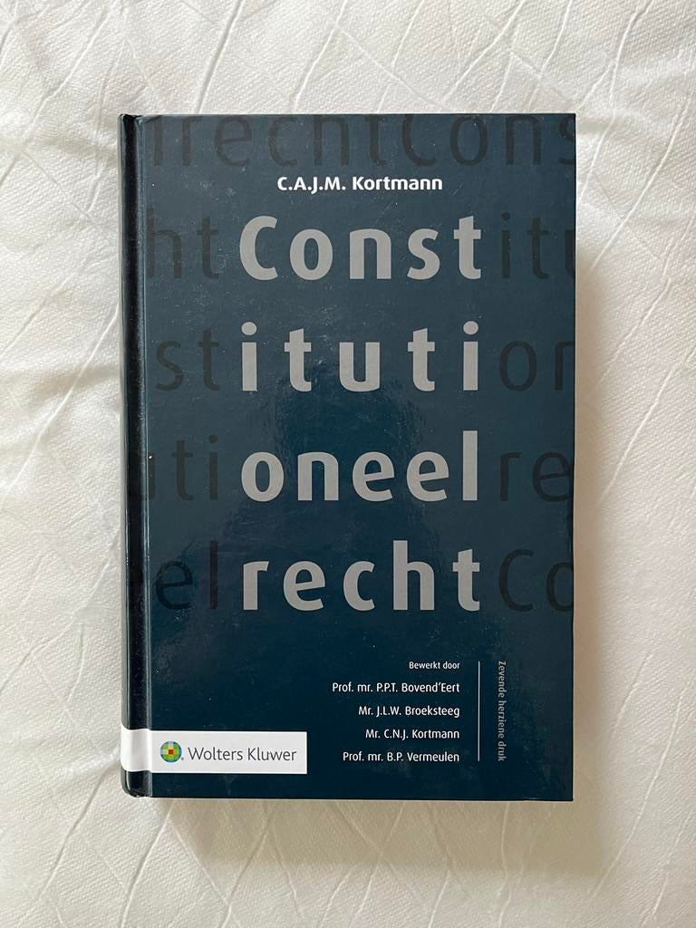 Constitutioneel Recht - C.A.J.M. Kortmann (7e druk), Ophalen of Verzenden, Zo goed als nieuw