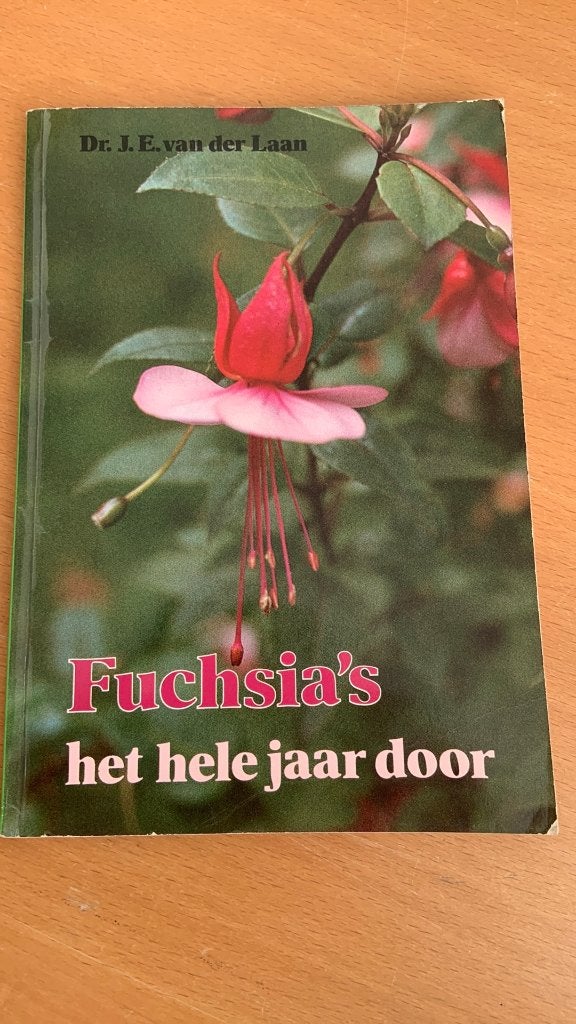 J.E. Van der Laan - Fuchsia’s het hele jaar door, Ophalen of Verzenden