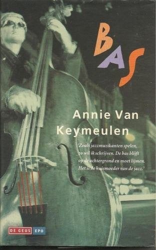 Annie van Keymeulen - Bas. De Geus, geb, met stofomslag, Ophalen of Verzenden, Zo goed als nieuw