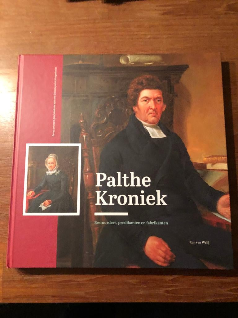 Twente. 2021 Rijn van Welij: Palthe Kroniek. Bestuurders,, Antiek en Kunst, Verzenden, Rijn van Welij