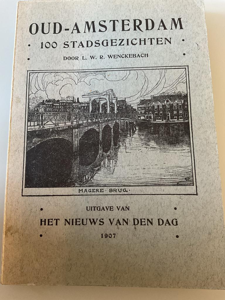 Oud-Amsterdam: 100 Stadsgezichten door L.W.R. Wenckebach, Boeken, Ophalen of Verzenden, 20e eeuw of later, Gelezen