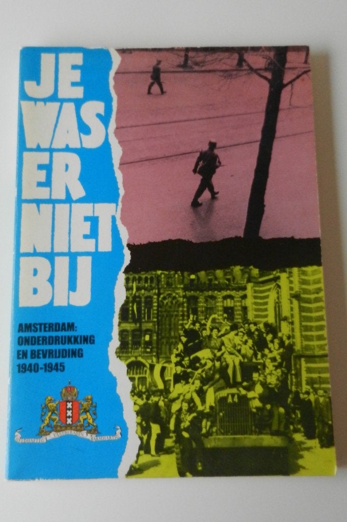 Je was er niet bij Amsterdam: Onderdrukking en bevrijding, Hersch, Ophalen of Verzenden, Algemeen, Tweede Wereldoorlog