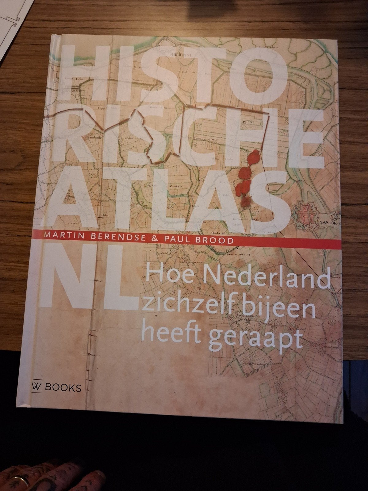 Historische  NL: Hoe Nederland zichzelf bijeen heeft ger, Overige atlassen, Voor 1800, Martin Berendse & Paul Brood, Ophalen of Verzenden