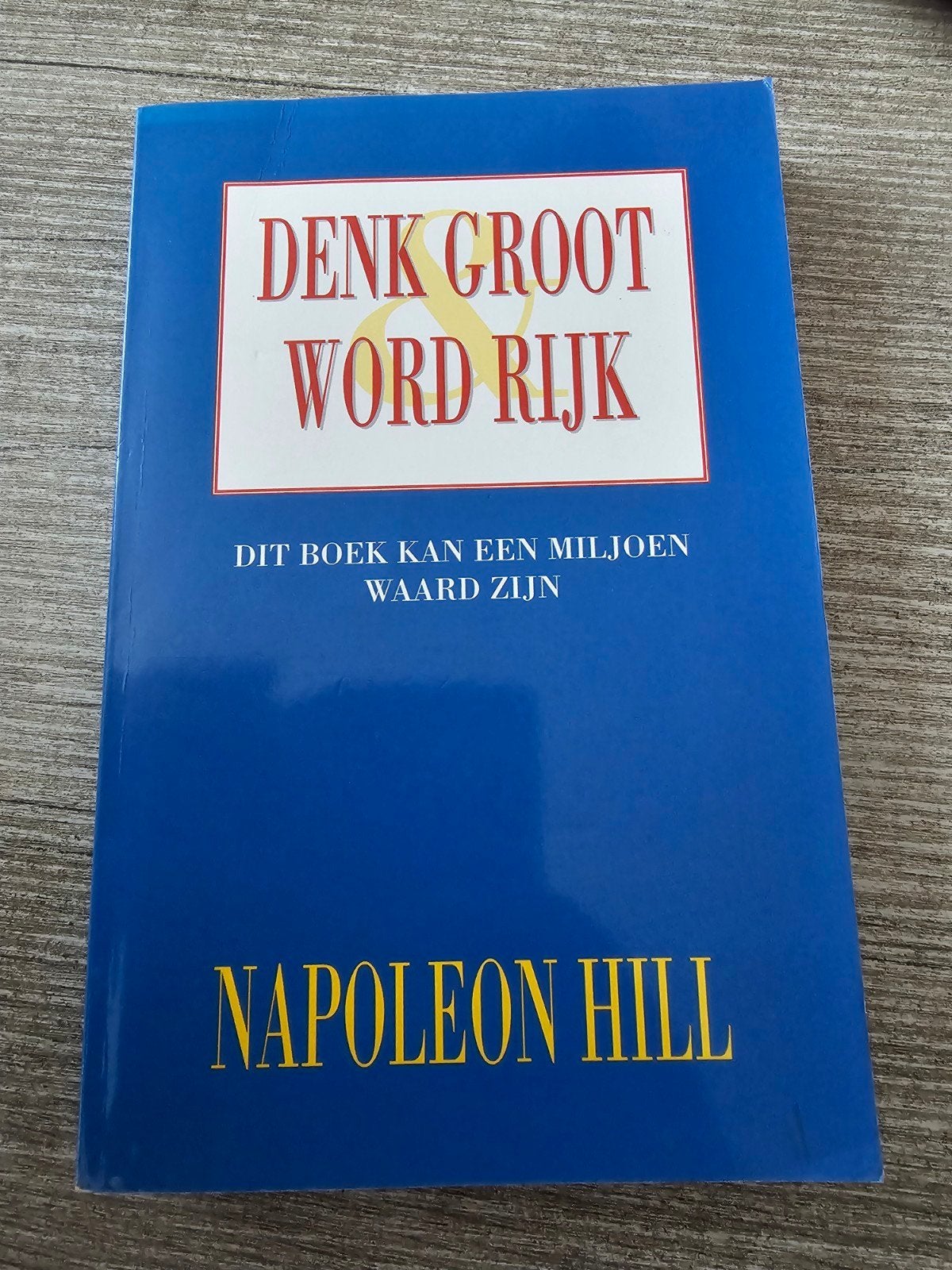 Denk Groot Word Rijk - Napoleon Hill, Ophalen of Verzenden, Gelezen, Napoleon Hill