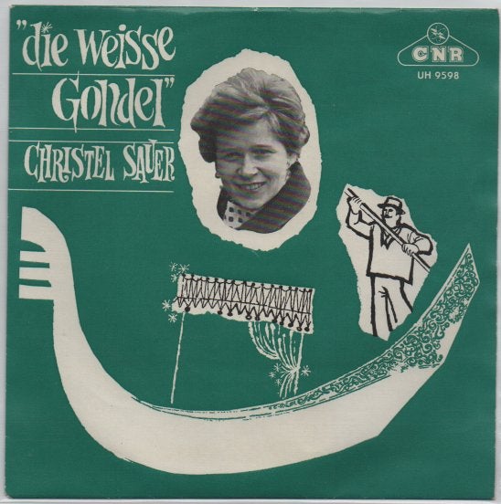 Christel Sauer- Die Weisse Gondel CNR, Gebruikt, Verzenden, 7 inch, Fotohoes