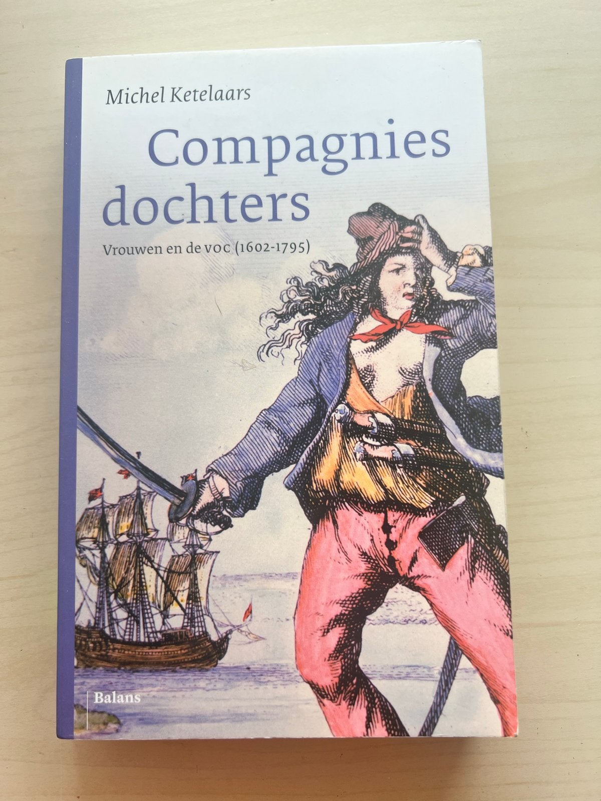 Compagniesdochters: Vrouwen en de VOC (1602-1795), Ophalen of Verzenden, 17e en 18e eeuw, Zo goed als nieuw
