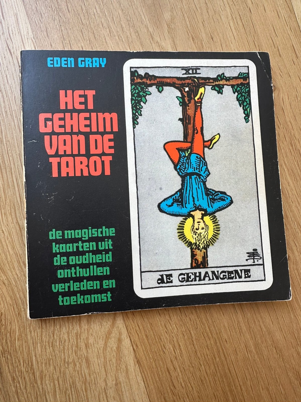 Eden Gray Het geheim van de Tarot, Boeken, Esoterie en Spiritualiteit, Ophalen of Verzenden, Tarot of Kaarten leggen, Overige typen
