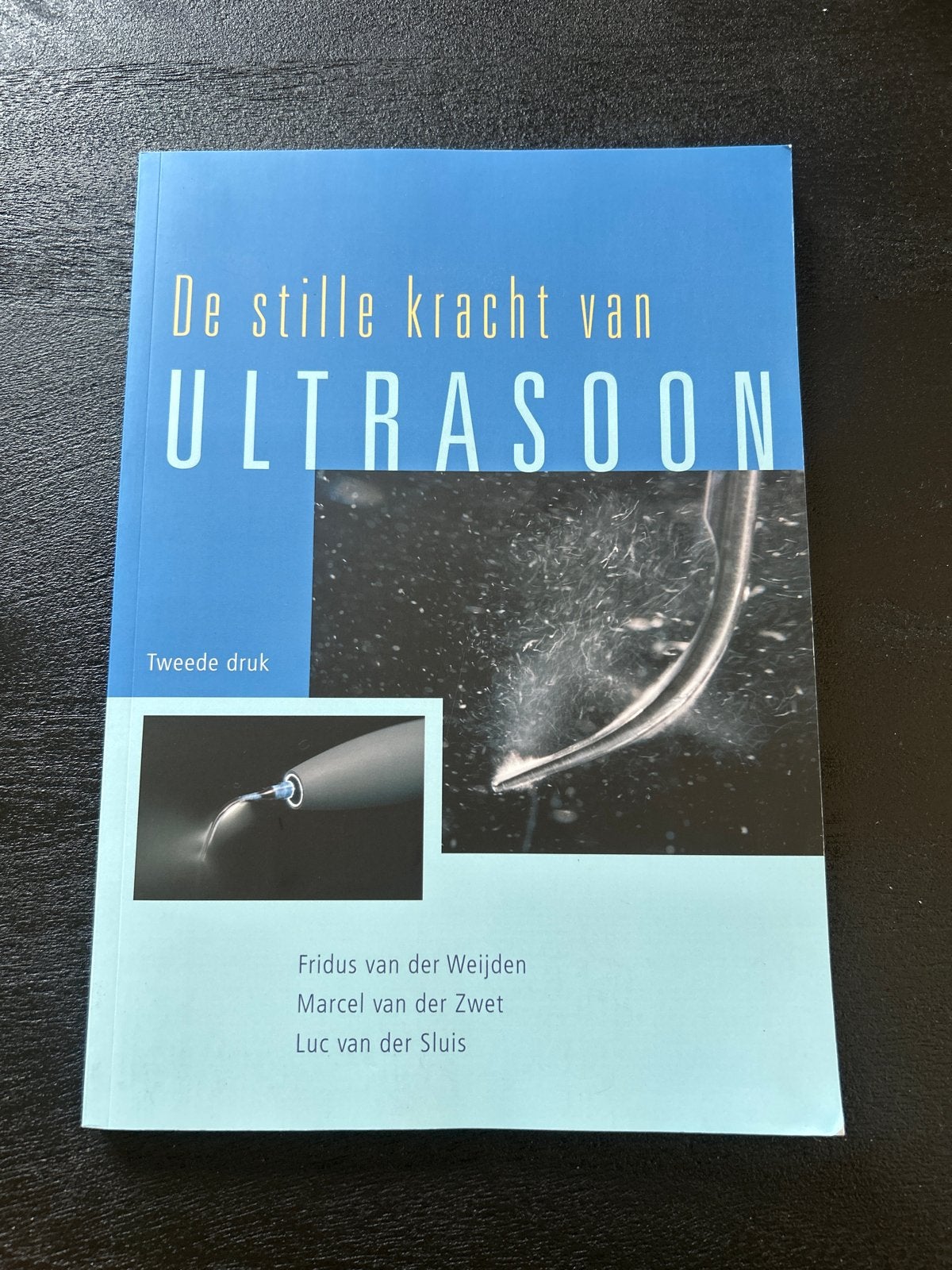 De Stille Kracht van Ultrasoon - Tandheelkunde Boek, Boeken, Ophalen of Verzenden, Beta, Nieuw, HBO