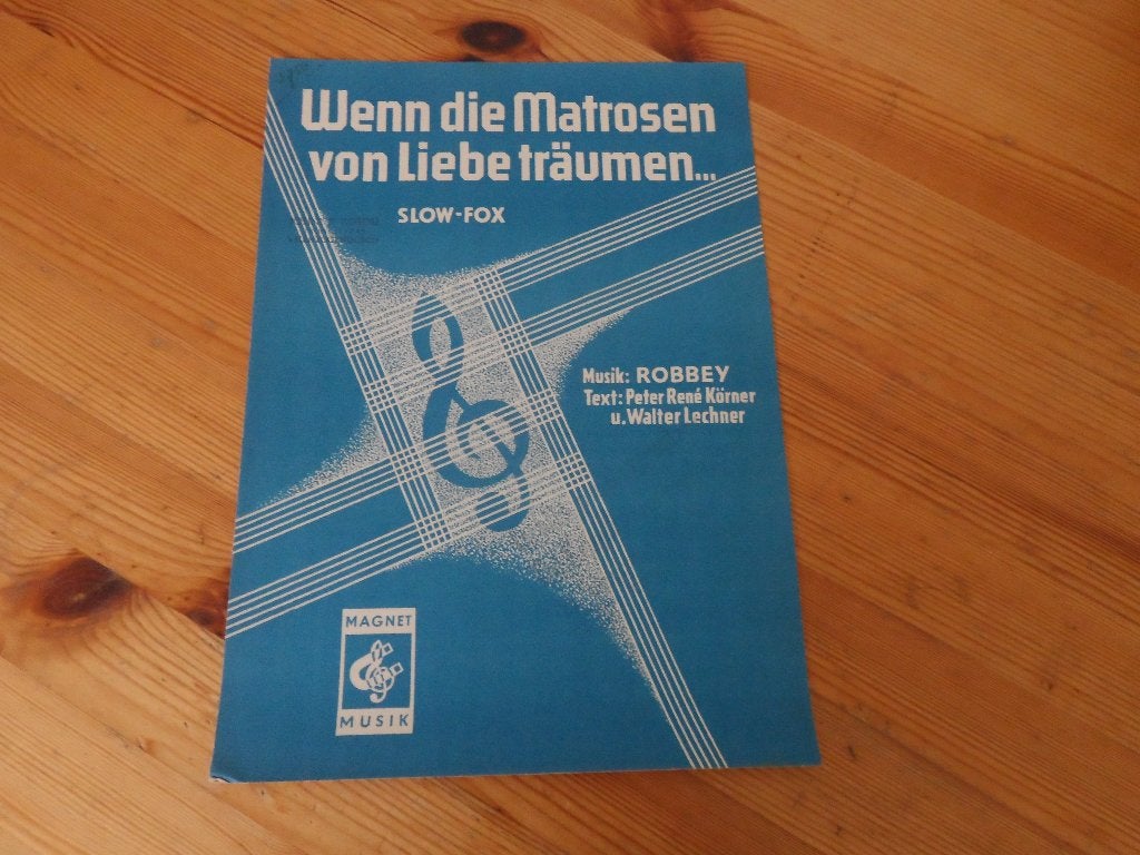 Wenn die matrosen von liebe traumen - robbey, Muziek en Instrumenten, Bladmuziek, Gebruikt, Gitaar, Ophalen of Verzenden, Artiest of Componist