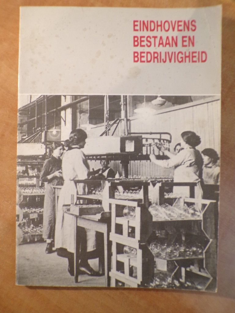 Eindhovens bestaan en bedrijvigheid, industrie 19e eeuw, Ophalen of Verzenden, 19e eeuw, Gelezen