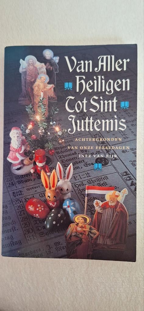 Inez van Eijk - Van Allerheiligen tot Sint Juttemis, Verzenden, Zo goed als nieuw, Inez van Eijk