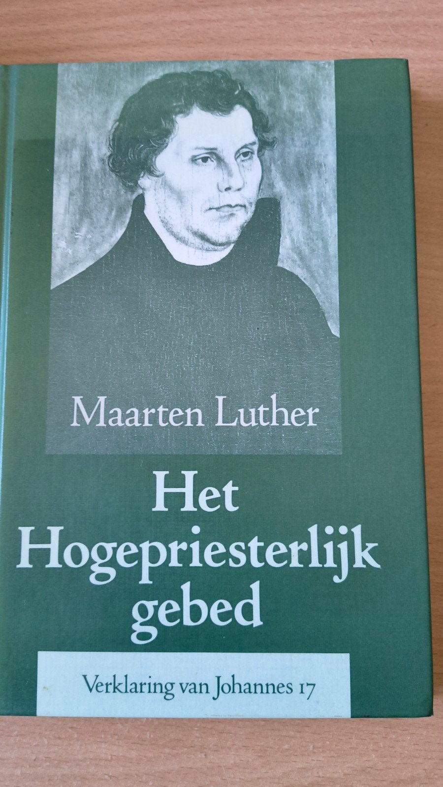 Het Hogepriester lijk gebed. Maarten Luther, Christendom | Protestants, Ophalen of Verzenden, Zo goed als nieuw, Maarten Luther
