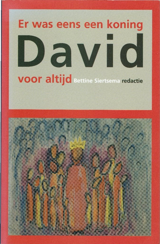 Bettine Siertsema (red) – David. Er was eens een koning…, Boeken, Ophalen of Verzenden, Zo goed als nieuw, Christendom | Katholiek