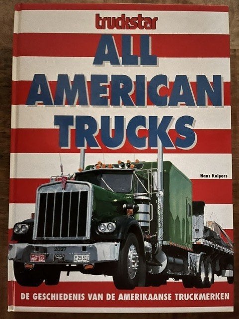 All American Trucks - Hans Kuipers (Truckstar), Verzenden, Zo goed als nieuw, Vrachtwagen