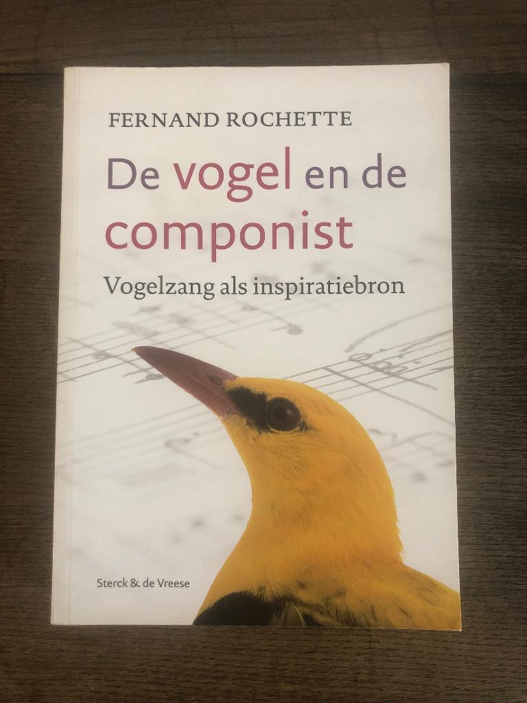 Fernand Rochetten. De vogel en de componist, Ophalen of Verzenden, Zo goed als nieuw, Vogels