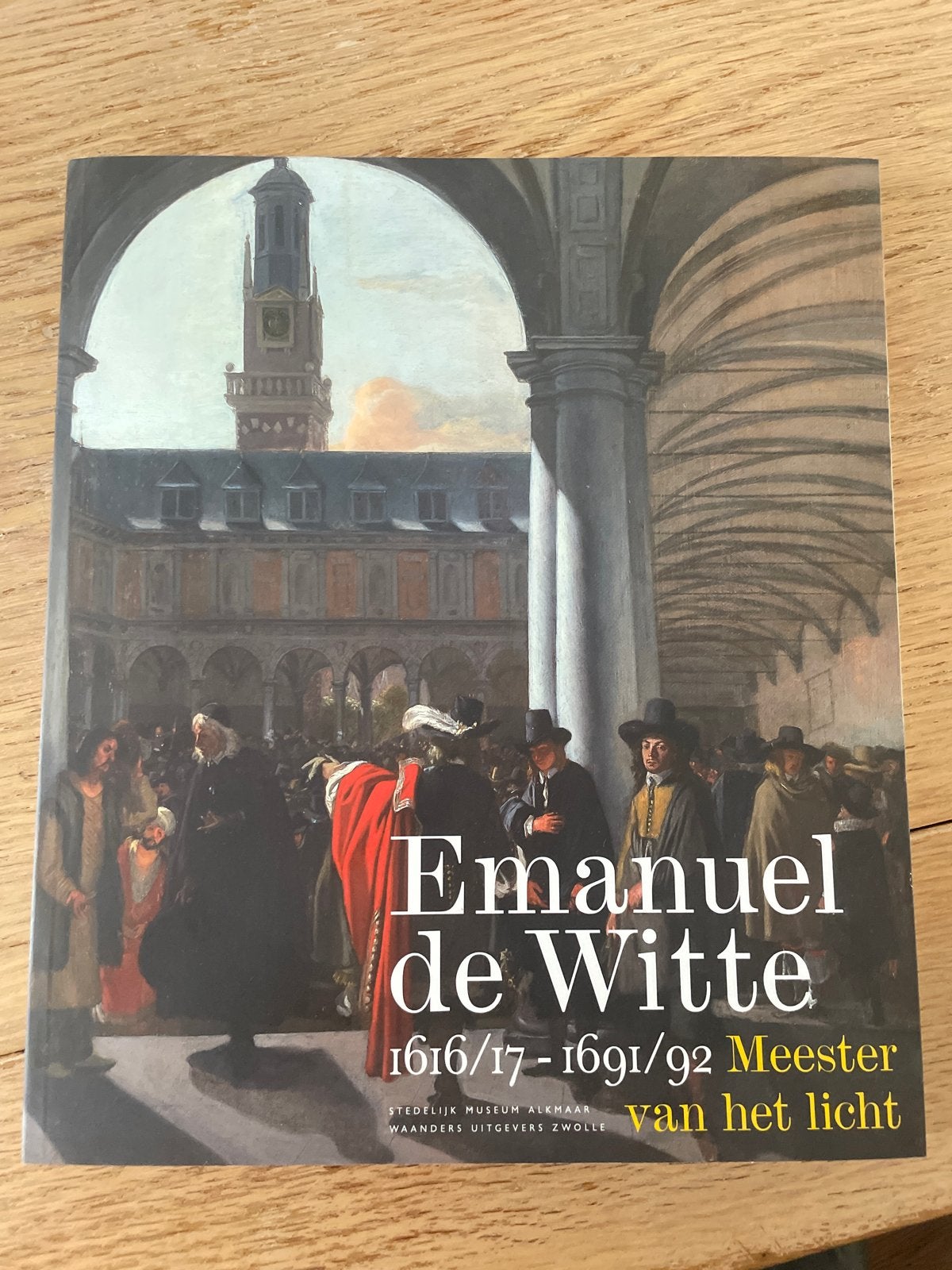 Emanuel de Witte: Meester van het licht - Stedelijk Alkmaar, Ophalen of Verzenden, Zo goed als nieuw, Schilder- en Tekenkunst