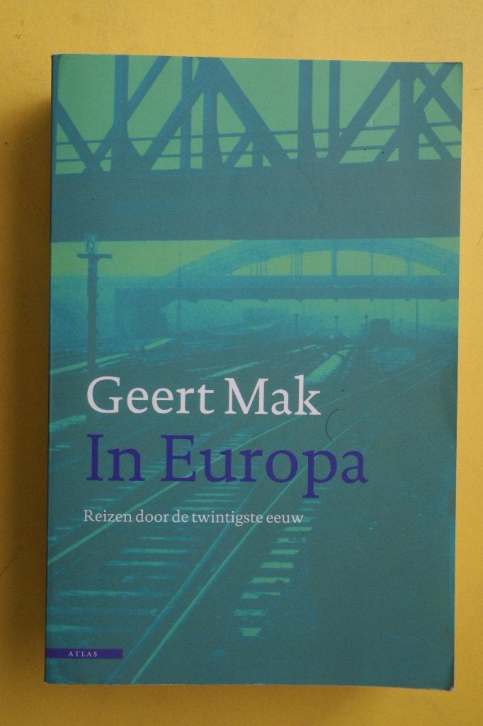 Geert Mak - In Europa: Reizen door de twintigste eeuw, Boeken, Ophalen of Verzenden, 20e eeuw of later, Nieuw, Geert Mak