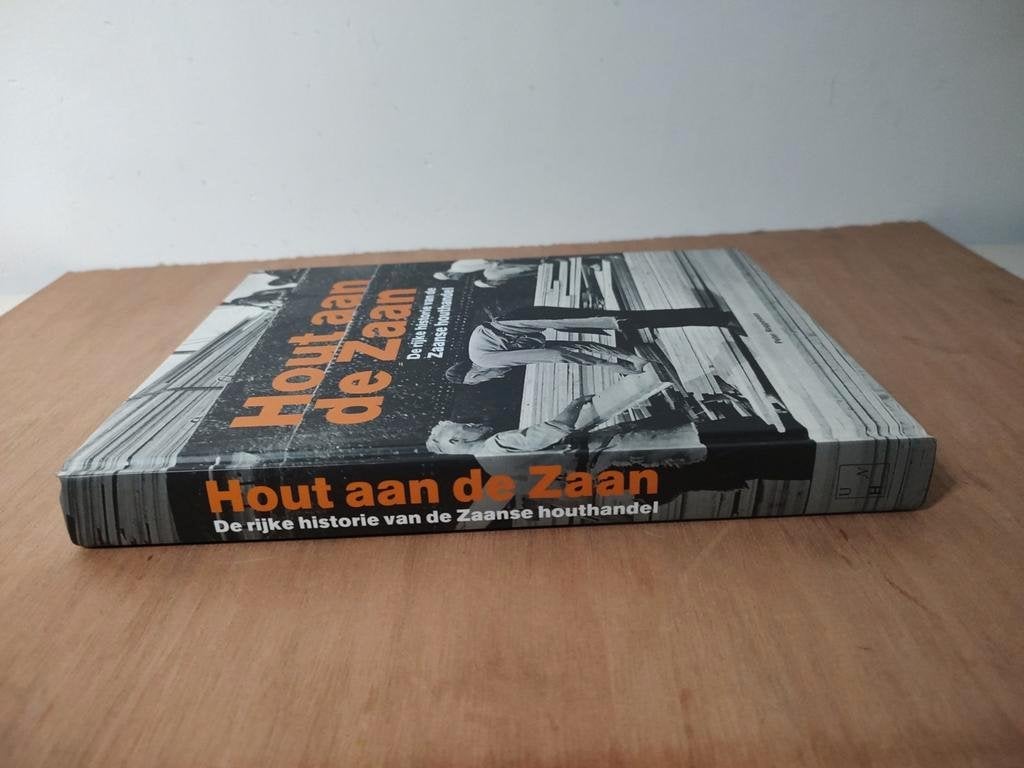 Hout aan de Zaan, De rijke geschiedenis vd Zaanse houthandel, 20e eeuw of later, Ophalen of Verzenden, Peter Roggeveen, Zo goed als nieuw