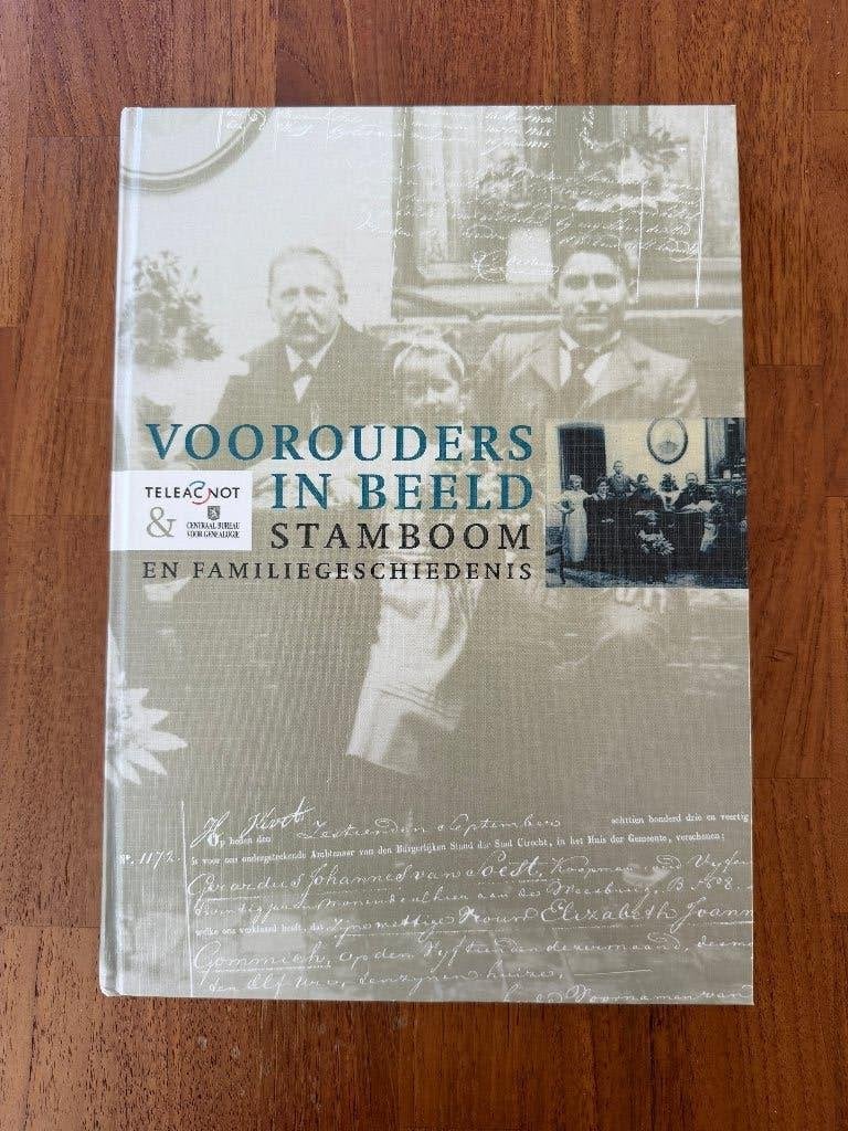 Voorouders in beeld: stamboom en familiegeschiedenis, Boeken, Ophalen of Verzenden, Zo goed als nieuw