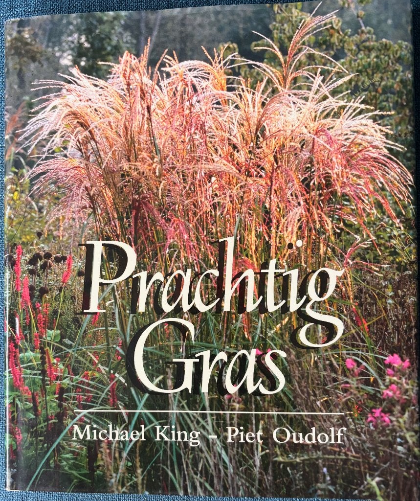 Prachtig gras . Piet Oudolf  en Michael King.  Tuinontwerpen, Boeken, Ophalen of Verzenden, Zo goed als nieuw, Tuinontwerpen