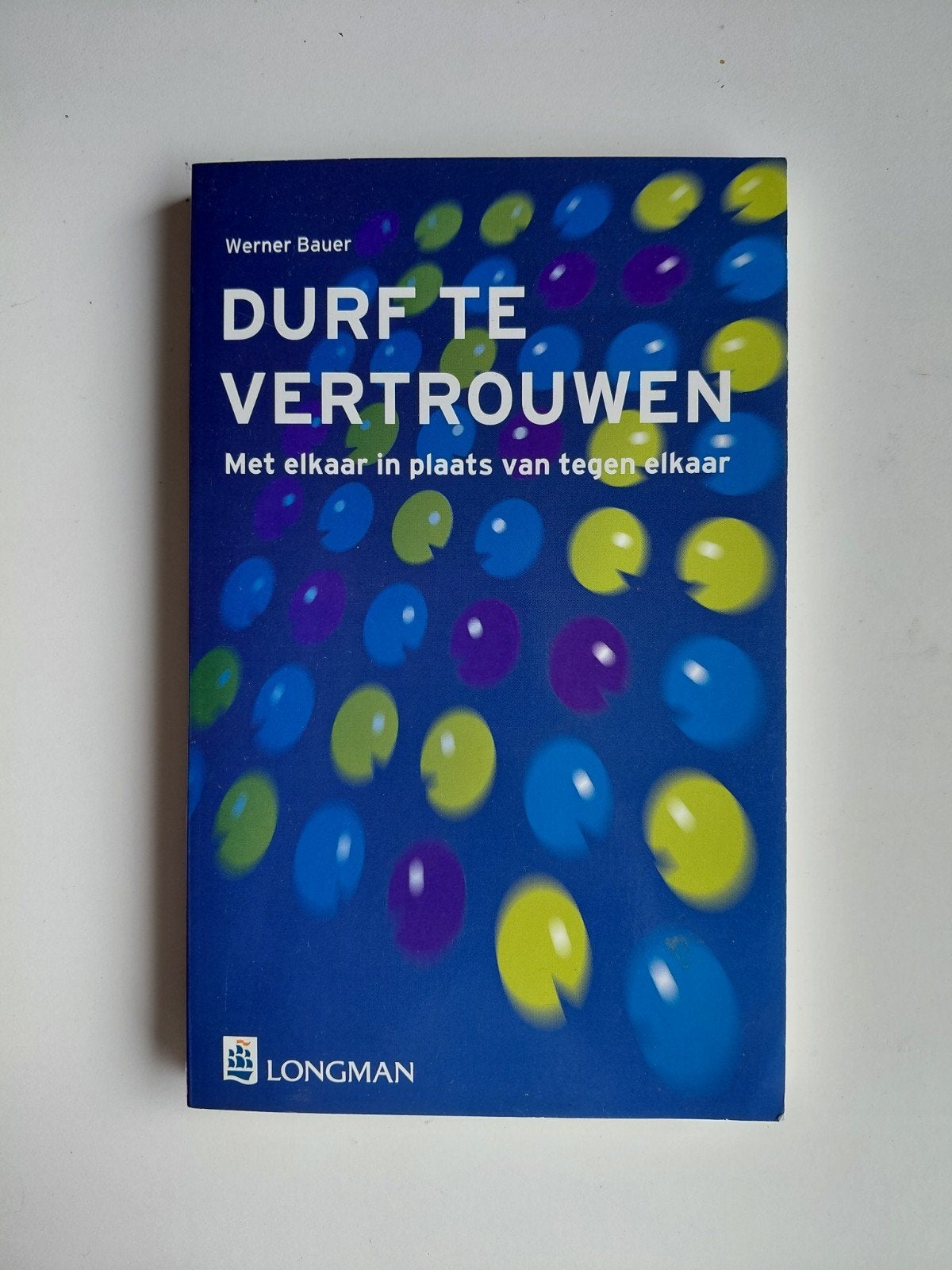 W. Bauer - Durf te vertrouwen, Ophalen of Verzenden, W. Bauer, Management, Zo goed als nieuw