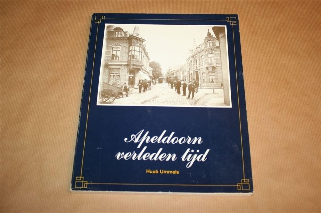 Apeldoorn Verleden Tijd — Historische Foto’s, Ophalen of Verzenden, Gelezen