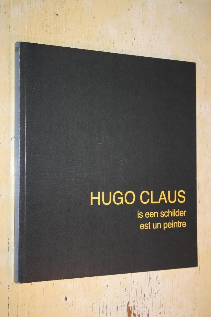 Hugo Claus is een schilder Hugo Claus Het plezier van België, Boeken, Ophalen of Verzenden, Zo goed als nieuw