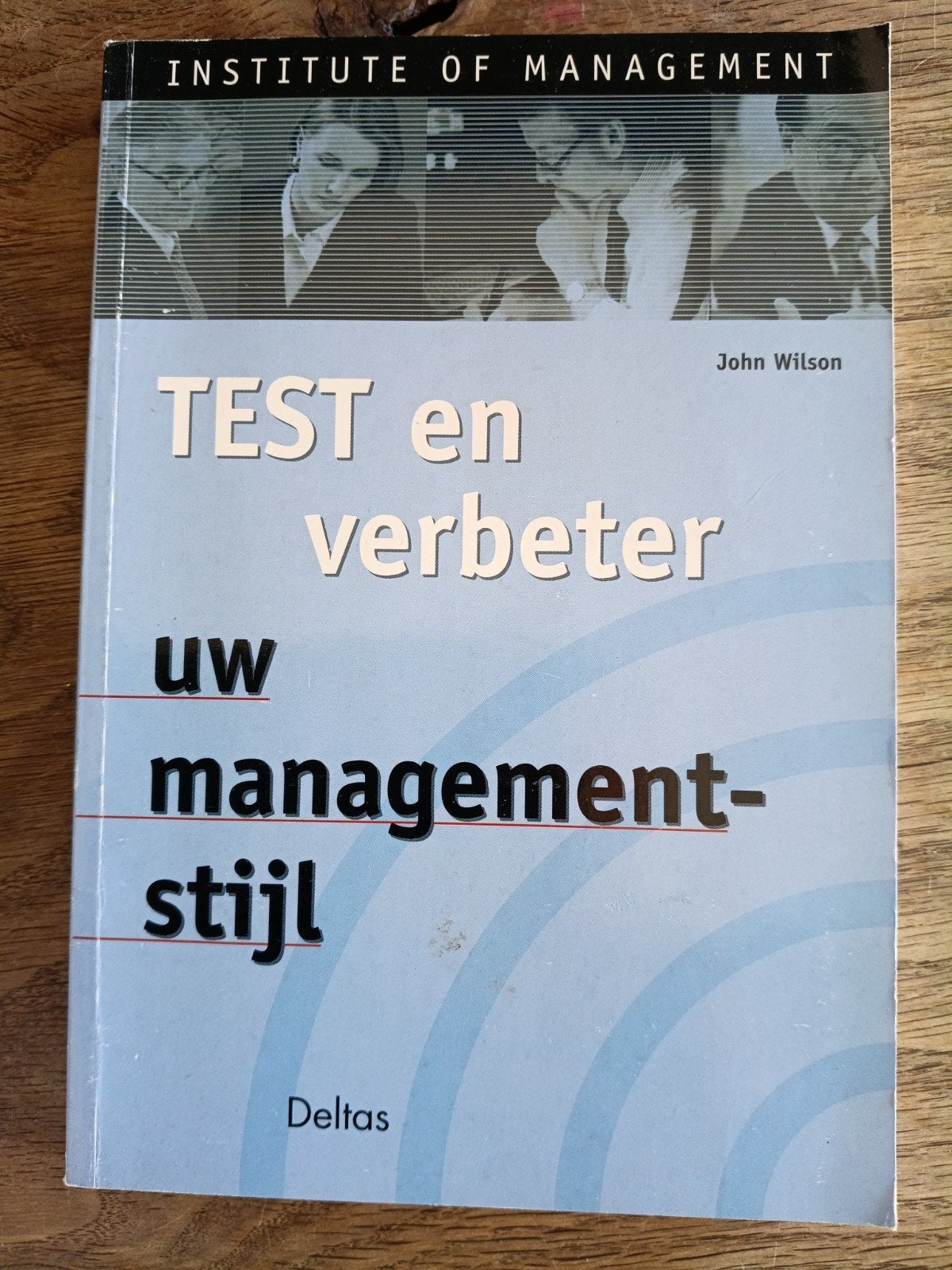 Test en verbeter uw managementstijl - John Wilson, Ophalen of Verzenden, Gelezen, Management, John Wilson