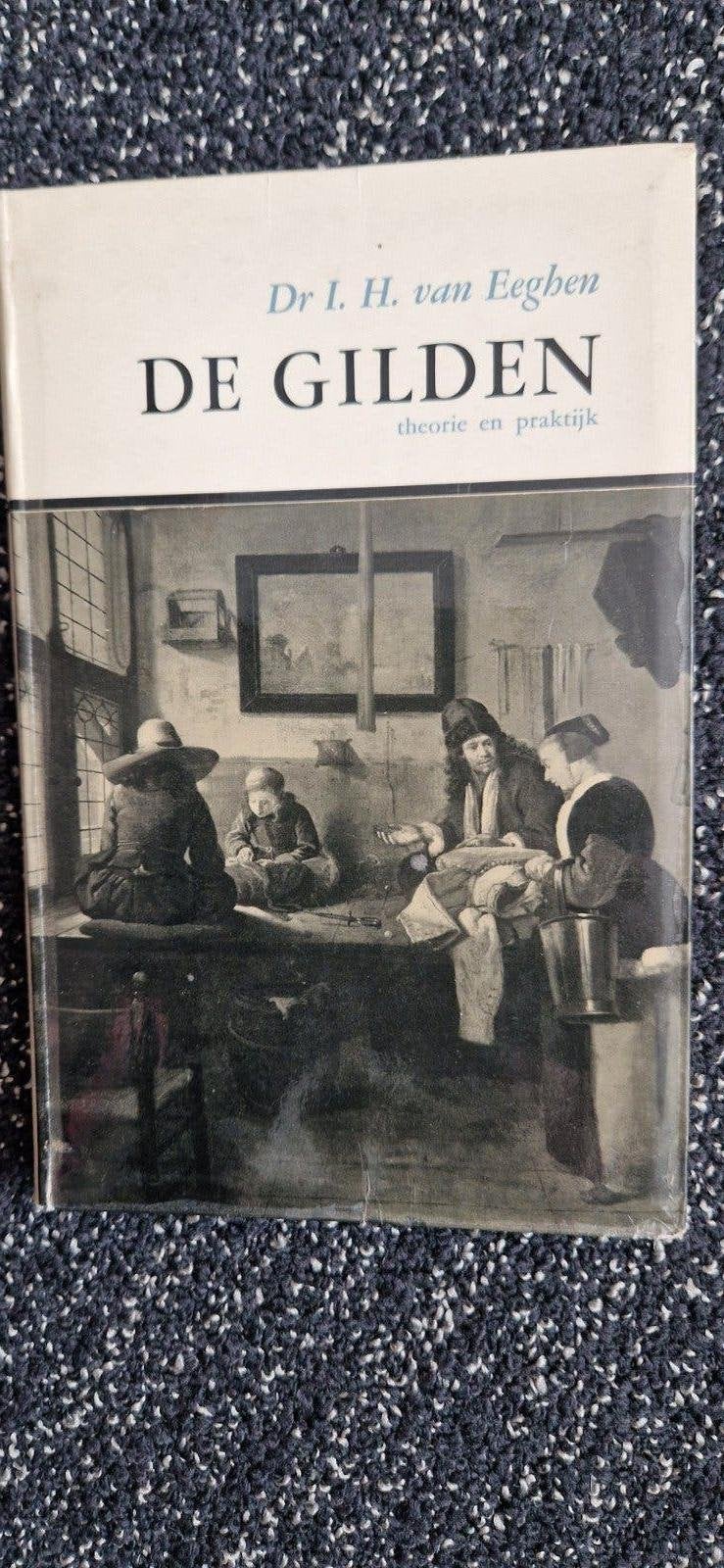De Gilden: Theorie en Praktijk - Dr. I.H. van Eeghen, 20e eeuw of later, Ophalen of Verzenden, Zo goed als nieuw, I.H. van Eeghen