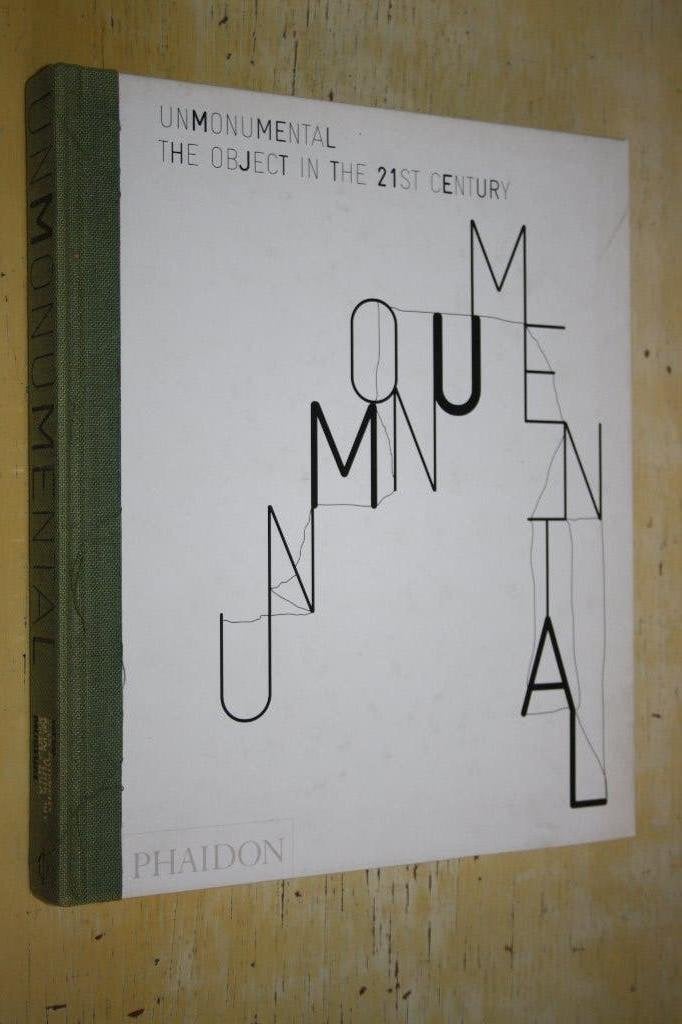 Unmonumental The Object in the 21st Century, Ophalen of Verzenden, Gelezen
