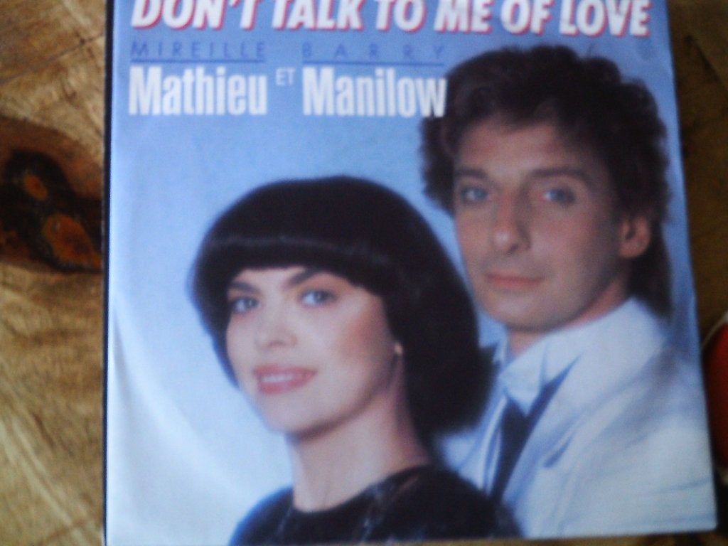 Mireille Mathieu & Barry Manilow - Don't Talk To Me Of.. 2o, 7 inch, Ophalen of Verzenden, Zo goed als nieuw, Overige typen