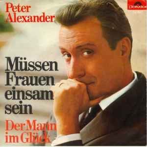 Peter Alexander – Müssen Frauen Einsam Sein /Nieuwstaat 24-9, Ophalen of Verzenden, Zo goed als nieuw, Pop