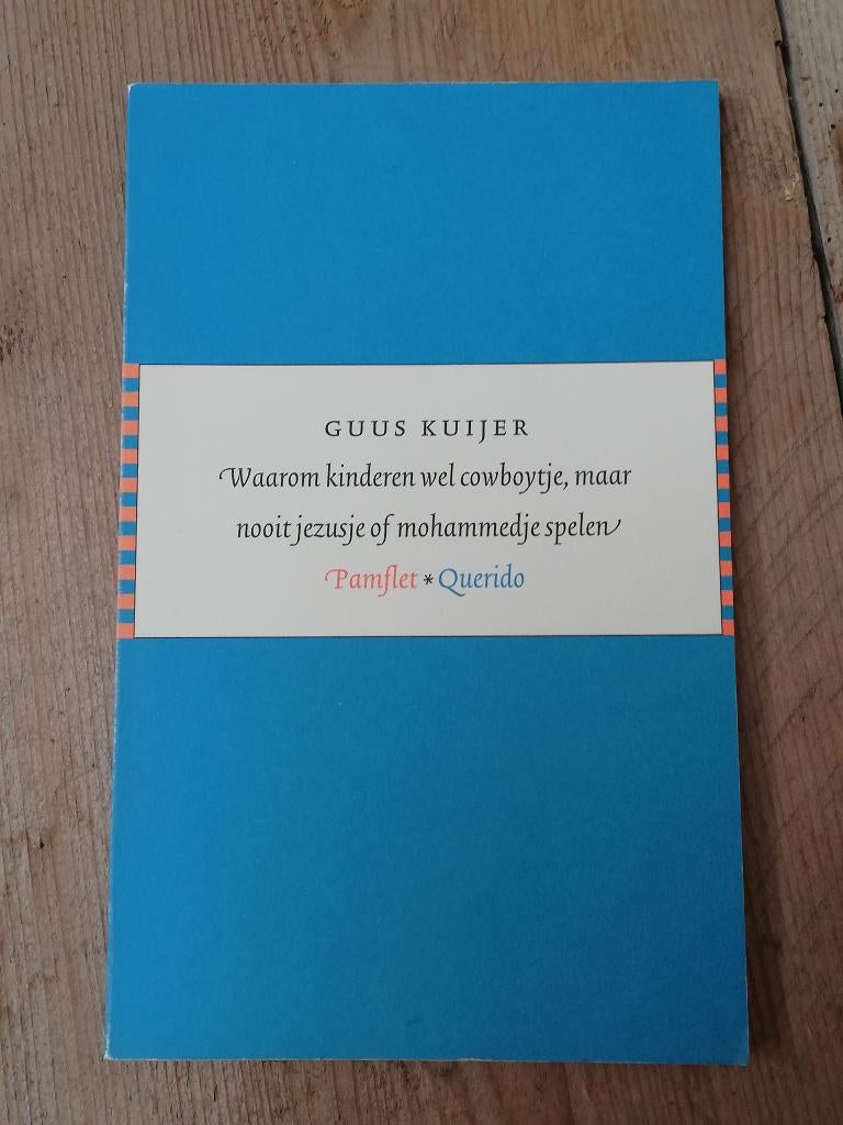 Waarom kinderen wel cowboytje, maar geen Jezusje spelen, Ophalen of Verzenden, Gelezen, Guus Kuijer