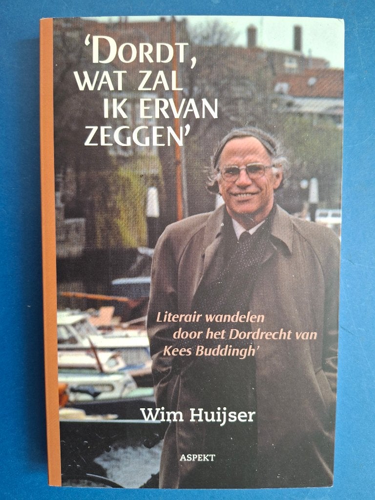 Dordt, wat zal ik ervan zeggen - Kees Buddingh' * W. Huijser, Boeken, Verzenden, Zo goed als nieuw, Europa overig