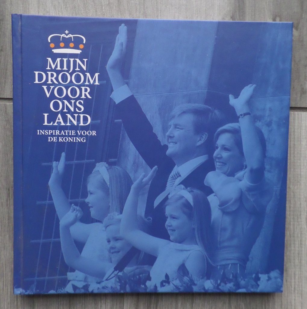 Mijn droom voor ons land – Inspiratie voor de koning, Verzamelen, Ophalen of Verzenden, Zo goed als nieuw, Nederland, Tijdschrift of Boek