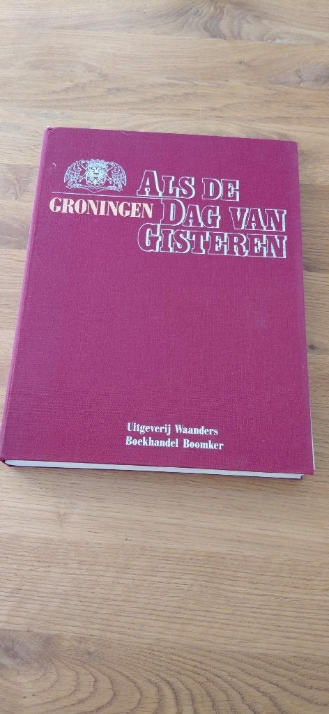 Als de dag van gisteren Groningen + kalender met oude foto's, Ophalen of Verzenden, 20e eeuw of later, Gelezen